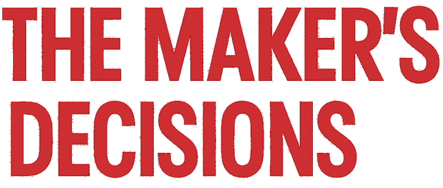 The Maker's Decisions
